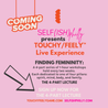 FINDING FEMININITY: A SELF(ISH)philly + TOUCHY/FEELY Virtual Workshop